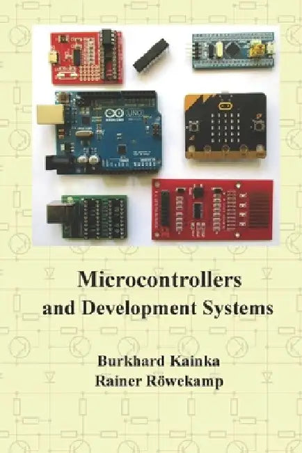 Microcontrollers and Development Systems by Rainer Röwekamp