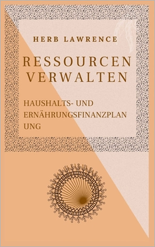 Ressourcen Verwalten: Haushalts Und Ernährungsfinanzplanung by Herb Lawrence