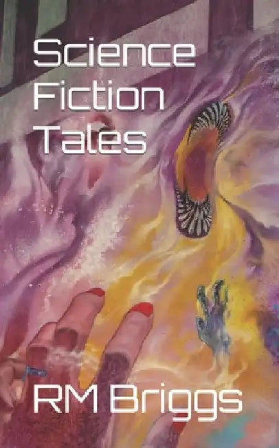 Science Fiction Tales by Rm Briggs