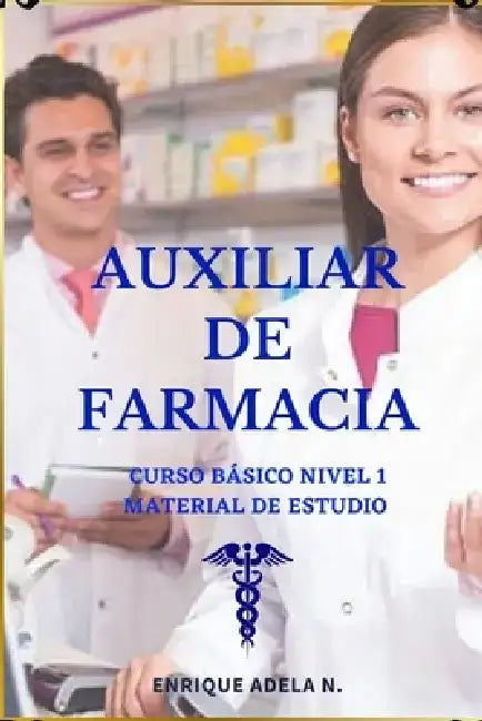 Auxiliar de Farmacia curso básico: Material de estudio by A. N. Enrique