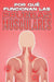 Por Qué Funcionan Las Pruebas Musculares: Por qué funciona la medicina alternativa #15 by Sherry Lee
