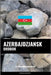 Azerbajdzjansk ordbok: En ämnesbaserad metod by Languages, Pinhok