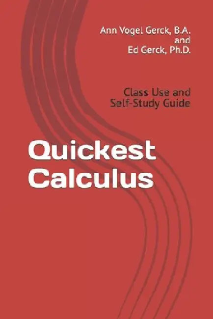 Quickest Calculus: Class Use by Ann Vogel Gerck