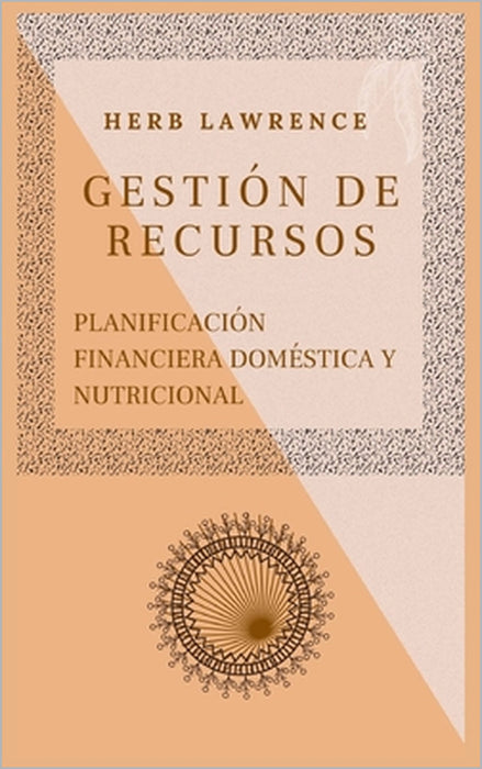 Gestión de Recursos: Planificación Financiera Doméstica Y Nutricional by Herb Lawrence
