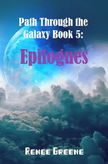 Epilogues: Book 5 by Renee Greene