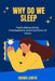 Why do we sleep: Facts about sleep, mechanisms and functions of sleep by Crown Loveth