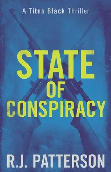 State of Conspiracy by R. J. Patterson