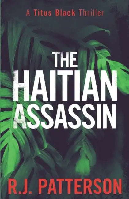 The Haitian Assassin by R. J. Patterson
