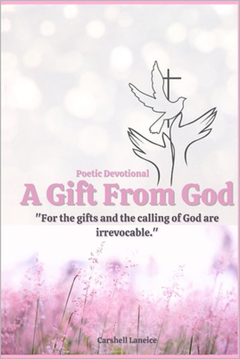 A Gift From God: Poetic Devotional by Carshell Laneice