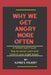 Why we get angry more often: A Tested and proven way to remain calm and control your anger issue by Alfred E. Volkert