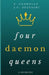 Four Daemon Queens: A Grimoire by J. C. Decesari