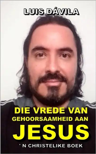 Die Vrede Van Gehoorsaamheid Aan Jesus by Books, 100 Jesus