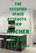 The Occupied Space Attracts View: Kitchen Setup by Elizabeth D. Lewis