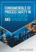 Fundamentals of Process Safety In Facility Design And Operation by Don Adode