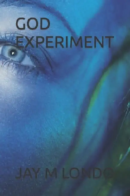 God Experiment by Jay M. Londo