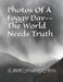 Photos Of A Foggy Day--The World Needs Truth by Xiaochuan Zhou