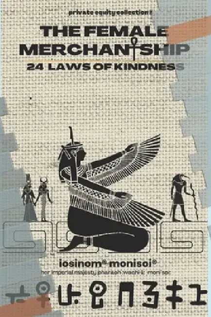 The Female Merchantship: 24 Laws of Kindness by Sophia Alannah El-Rose(r)