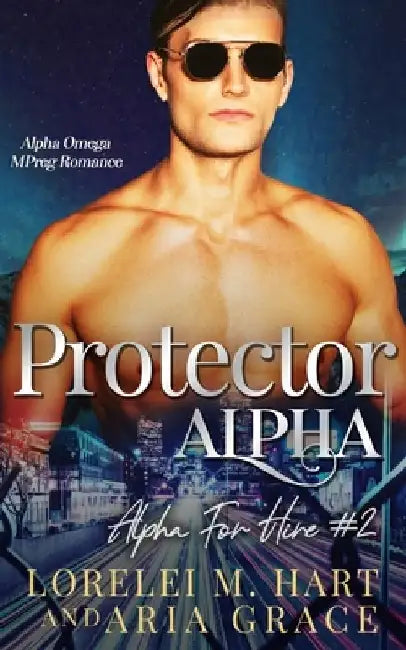Protector Alpha: Alpha Omega MPreg Romance by Aria Grace