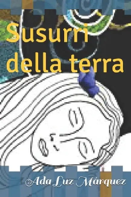 Susurri della terra by Ada Luz Márquez