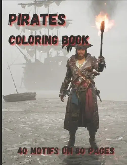 Pirates Coloring Book: 40 motifs on 80 pages. Painting fun for young and old by Simon Kury