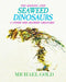 Seaweed Dinosaurs: & Other Odd Seaweed Creatures by Michael Gold