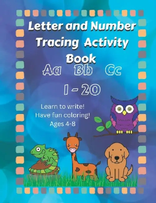 Letter and Number Tracing Activity Book: Aa Bb Cc 1-20 by Stephanie Nicole Trentham