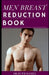The Men Breast Reduction Book: A Detailed Guide on How to Get Rid of Man Boobs Naturally by Ruth Daniel
