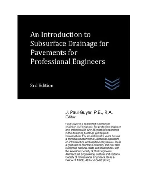 An Introduction to Subsurface Drainage for Pavements for Professional Engineers by J. Paul Guyer