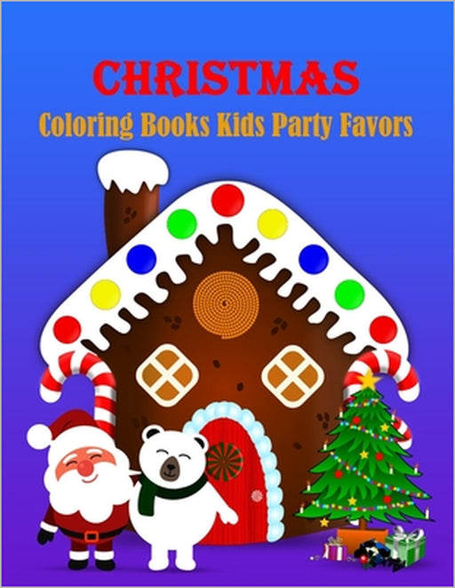 Christmas Coloring Books Kids Party Favors: 45 Christmas Coloring Pages for Kids by Kyrillos Caesar