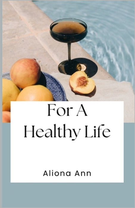 For A Healthy Life by Aliona Ann