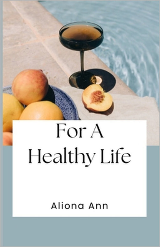 For A Healthy Life by Aliona Ann