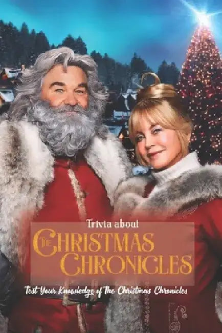 Trivia about The Christmas Chronicles: Test Your Knowledge of The Christmas Chronicles by Joseph Tarcea
