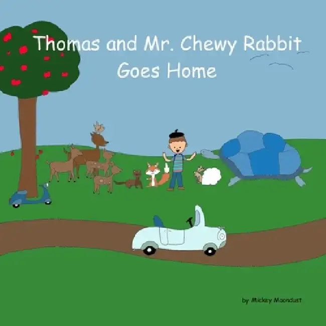 Thomas and Mr. Chewy Rabbit: Goes Home by Mickey Moondust