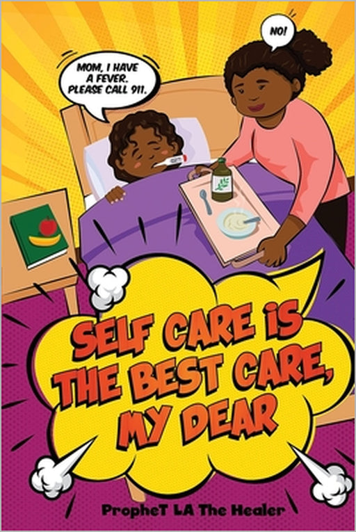 Self Care Is The Best Care, My Dear by Prophet La The Healer