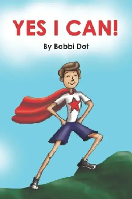 Yes I Can! by Bobbi Dot