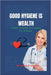 Good Hygiene Is Wealth: If health is wealth, then hygiene is a necessity. by Henry C. Law