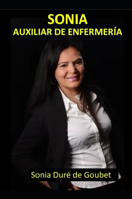 SONIA, auxiliar de enfermeria by Sonia Duré de Goubet