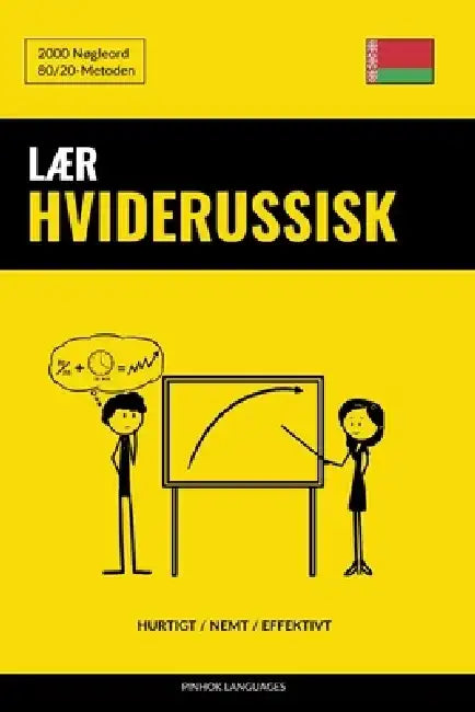 Lær Hviderussisk - Hurtigt / Nemt / Effektivt: 2000 Nøgleord by Pinhok Languages