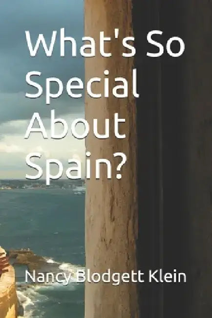 What's So Special About Spain? by Nancy Blodgett Klein