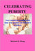 Celebrating Puberty: The Parental Guidelines and the Secret of Puberty in Girls. by Michael D. Olney