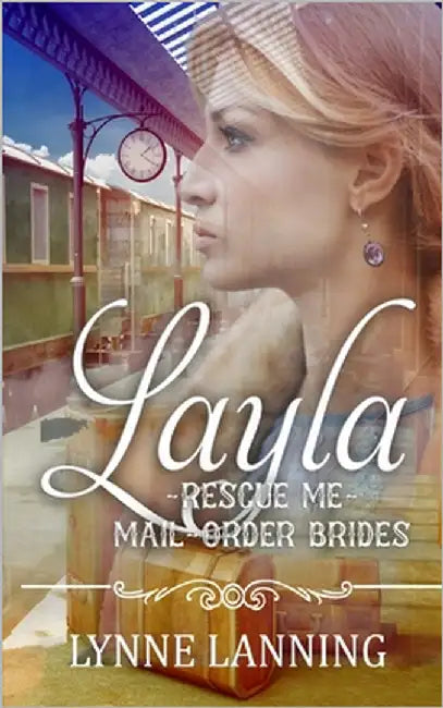 Layla: Rescue Me (Mail-Order Brides) Book 11 by McKevitt, Virginia