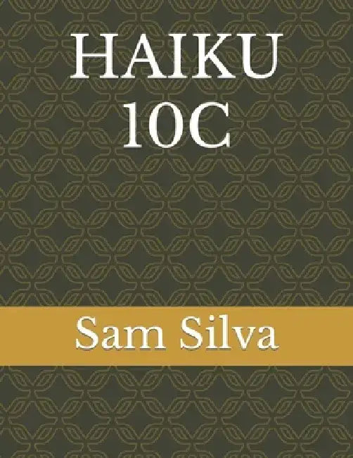Haiku 10c by Sam Silva