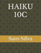 Haiku 10c by Sam Silva