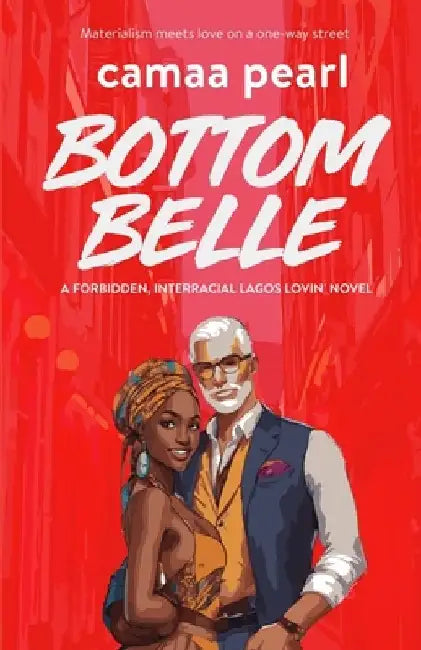 Bottom Belle: A Standalone Forbidden Interracial Age Gap Romance by Camaa Pearl