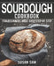 Sourdough Cookbook: Book 3, for Beginners Made Easy Step by Step by Susan Sam