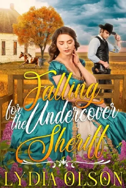 Falling for the Undercover Sheriff: A Western Historical Romance Book by Lydia Olson
