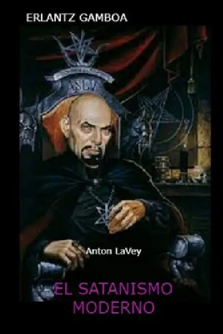 El Satanismo Moderno by Erlantz Gamboa Villapún