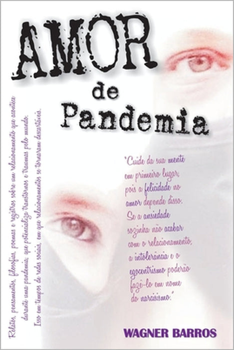 Amor de Pandemia: Quando nem mesmo a ansiedade, medos, traumas ou os efeitos de uma pandemia são capazes de fazer você desistir de algué by Wagner Barros, Wagner Homem Barros