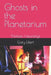 Ghosts in the Planetarium: Thirteen Hauntings by Gary Likert