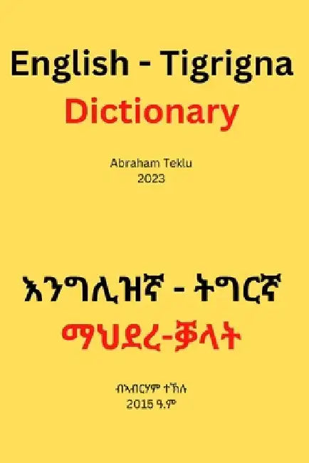 English - Tigrigna Dictionary by Abraham Teklu
